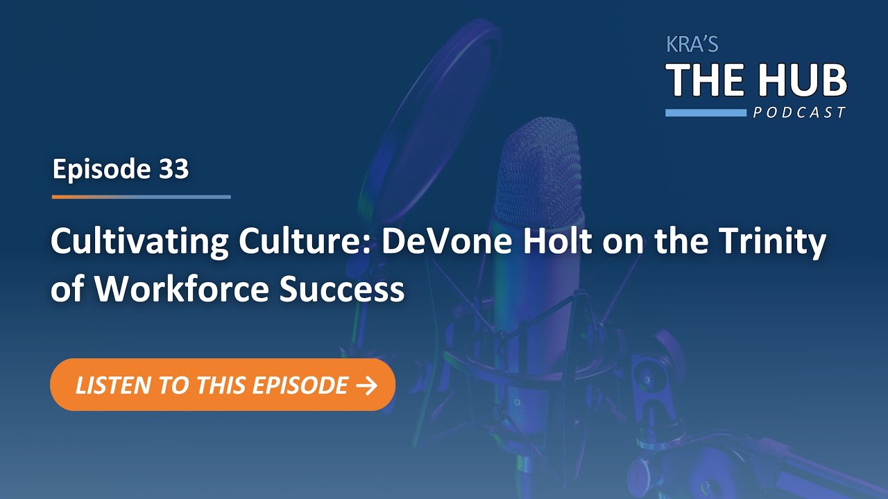 E33: Cultivating Culture: DeVone Holt on the Trinity of Workforce Success