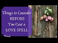 Wait! Before You Cast a Love Spell...