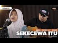 Sekecewa Itu Angga Candra Ft Zihan