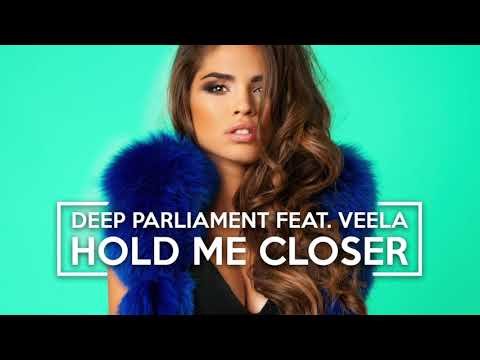 Deep Parliament ft. Veela Hold me Closer (AUDIO)