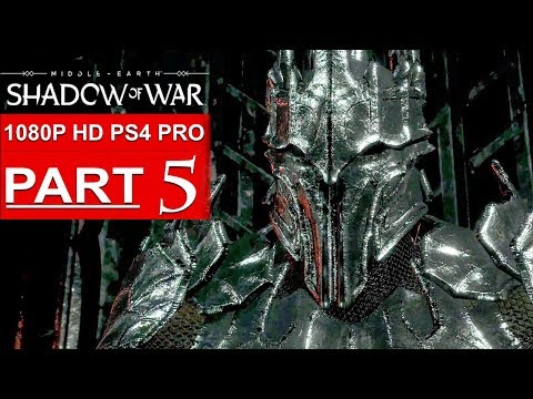 SHADOW OF WAR Gameplay Walkthrough Part 5 [1080p HD PS4 PRO] - No Commentary (FULL GAME)