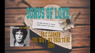 ERIC CARMEN - THE WAY WE USED TO BE