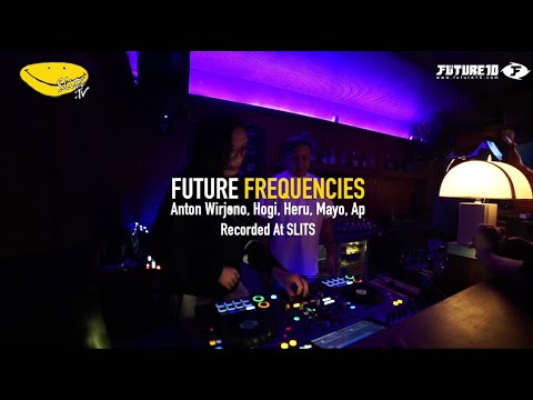 FUTURE FREQUENCIES at SLITS with Future10 DJs Anton Wirjono, Hogi, Heru, Mayo, Ap