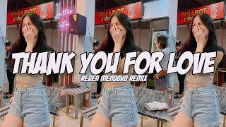 Download lagu THANK_YOU_FOR_LOVE_-_(Remix)_REGEN_MENDOKO_2025 mp3