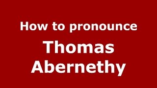 How to pronounce Thomas Abernethy