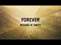 Forever - Michael W. Smith (Lyric Video)