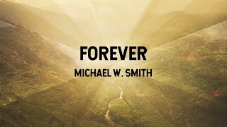 Forever - Michael W. Smith (Lyric Video)