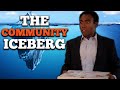 The Community Iceberg Explained