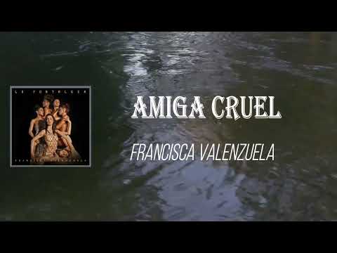 Francisca Valenzuela - Amiga Cruel (Lyrics)