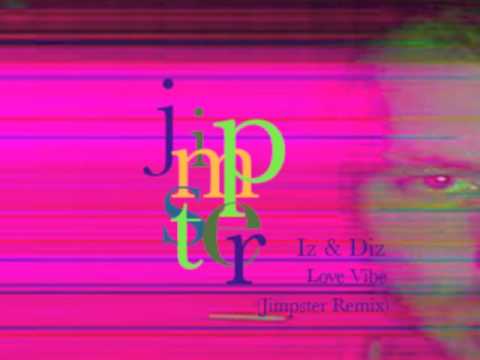 Iz & Diz -  Love Vibe (Jimpster  Remix)