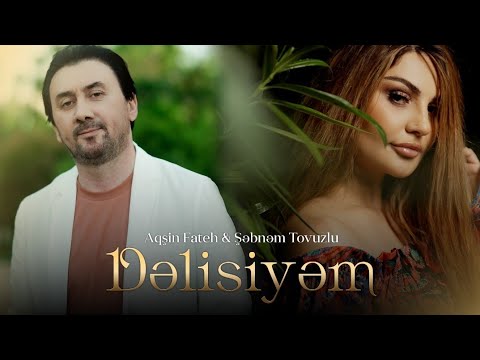 Aqsin Fateh & Sebnem Tovuzlu - Dəlisiyəm ( Official Video ) 2026