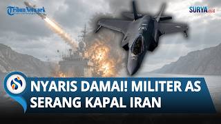 Militer AS Lancarkan Serangan ke Kapal Iran saat Kesepakatan Damai Hampir Tercapai