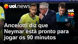 Ancelotti diz que Neymar não está conformado em ser reserva, mas se comporta bem