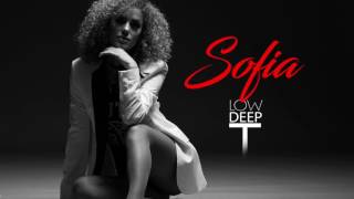 LOW DEEP T - SOFIA
