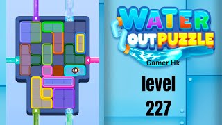 Water out puzzle level 227 Walkthrough Solution 