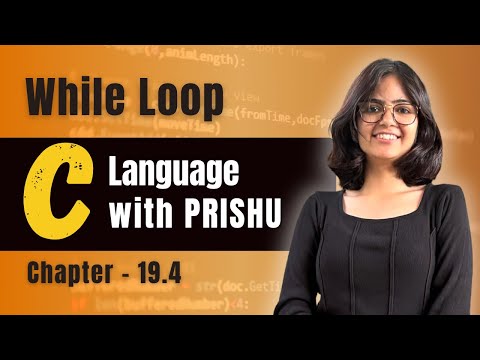 19.4 While Loop in C | C Language Complete Course | C language with PRISHU