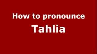 How to pronounce Tahlia