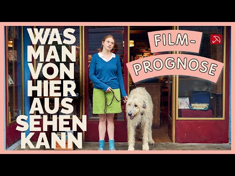 WAS MAN VON HIER AUS SEHEN KANN Filmprognose