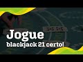 Como Jogar Blackjack 21: Regras Do 21 Para Jogar E Venc