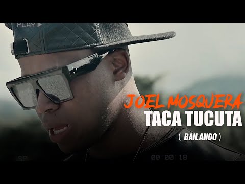Joel Mosquera - Taca Tucuta (Video Oficial)