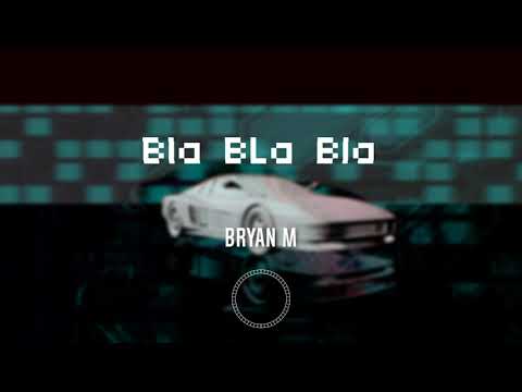 Bryan M - Bla Bla Bla (HQ Bass) UK Bounce