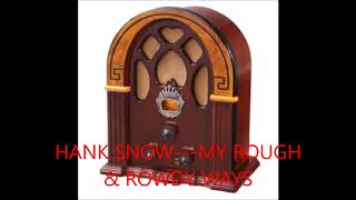 HANK SNOW   MY ROUGH & ROWDY WAYS