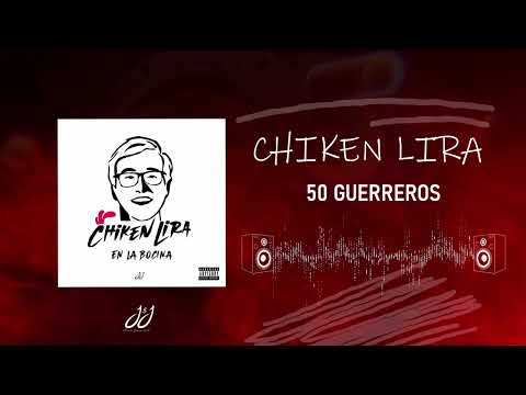 CHIKEN LIRA - 50 GUERREROS