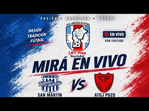 🔴 EN VIVO - SAN MARTIN VS ATOJ POZO - LIGA LORETANA
