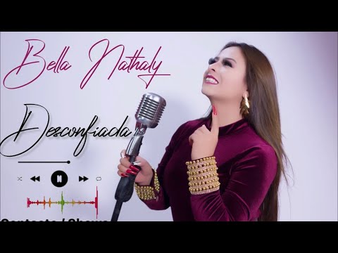 BELLA NATHALY - LA DESCONFIADA