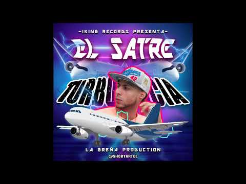 SATRE GRAM - TURBULENCIA ✈️✈️✈️  - LA GREÑA PROD. - IKING RECORDS