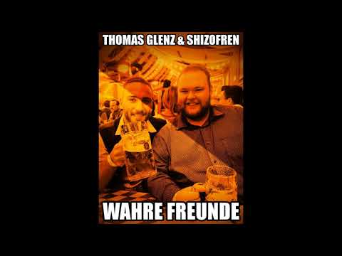 Woidl X Thomas Glenz - Wahre Freunde
