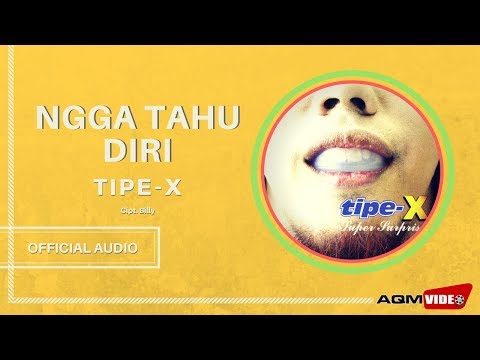 download lagu mp3 mp4 Lagu Tipe X Gak Tau Diri, download lagu Lagu Tipe X Gak Tau Diri gratis, unduh video klip Lagu Tipe X Gak Tau Diri