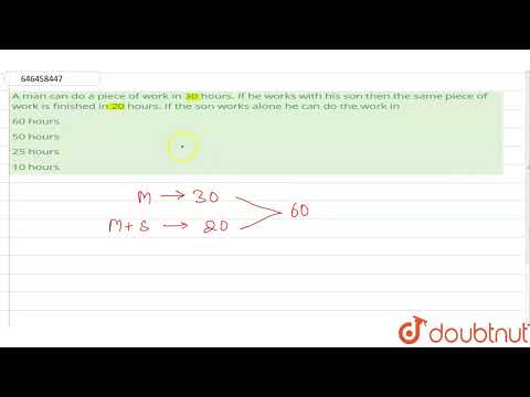Un hombre puede hacer un trabajo en 30 horas. Si trabaja con su hijo, entonces el mismo trabajo...