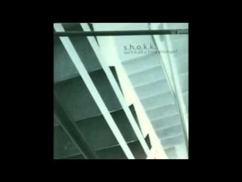 S.H.O.K.K.  - Isn't It All A Little Strange? (Radio Edit)