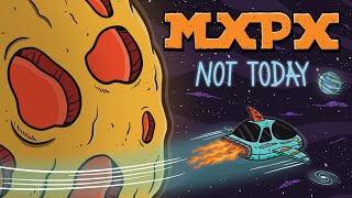 MxPx "Not Today" (Official Music Video)