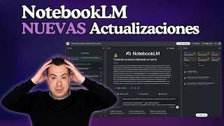 🔥 Las Actualizaciones de NotebookLM 2025 Que Todo el Mundo Esperaba 🔥