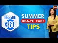 Episode 25: Health Tips For Summer Season #SummerTime #Health360 Sneha Mordani