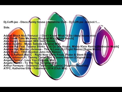 Dj.Coffi-jee - Disco,Funky house ( Sunshine Club - Dj.Coffi-jee .mix)vol.1....