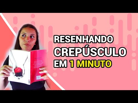 RESENHANDO CREPSCULO EM 1 MINUTO