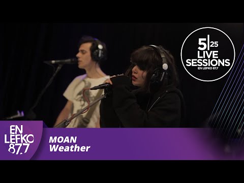 525 Live Sessions : Moan - Weather | En Lefko 87.7