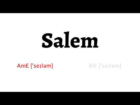 How to Pronounce salem in American English and British English