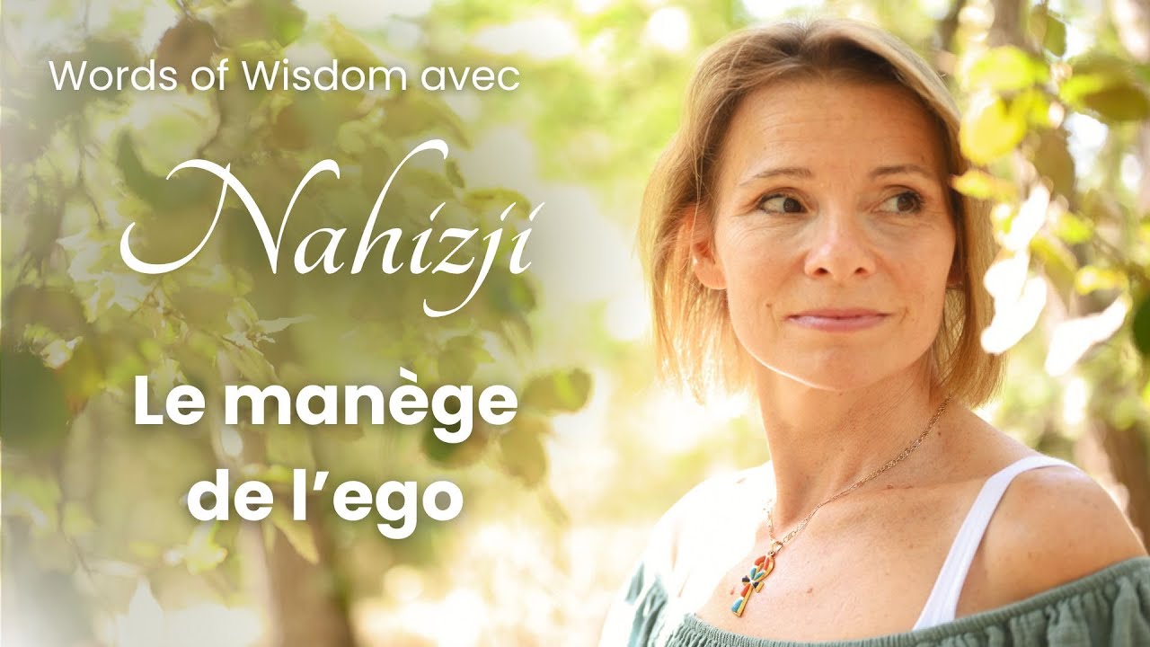 Est-ce que je peux lâcher l'ego ? | Words of Wisdom avec Nahizji