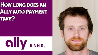 How long does an Ally auto payment take