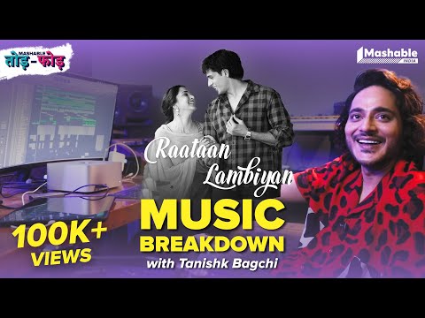 Raataan Lambiyan Music Breakdown with Tanishk Bagchi | Jubin,Asees Kaur | Mashable Todd-Fodd | EP01