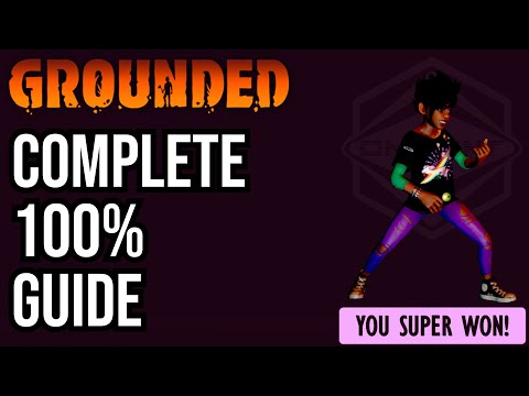 Grounded ULTIMATE 100% Guide