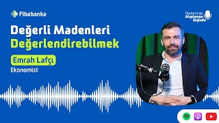 Emrah Lafçı’yla Yatırım – Değerli Madenlerleri Değerlenlendirebilmek