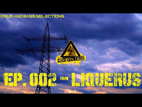 HIGH VOLTAGE 002 - Drum And Bass Mix - Liquerus