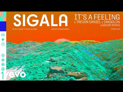 Sigala, Trevor Daniel, 24kGoldn - It's A Feeling (eSQUIRE Remix - Official Audio)