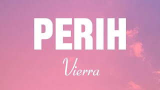 Download lagu Vierra - Perih   (Lirik Video) mp3 Download lagu Vierra - Perih   (Lirik Video) mp3