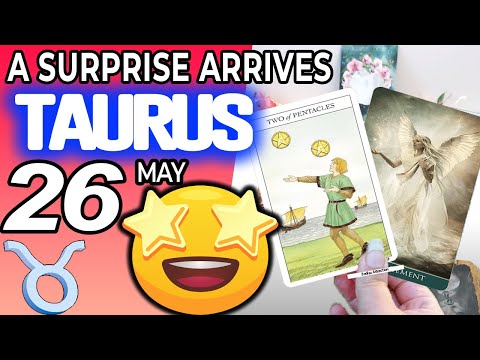 Taurus ♉ A SURPRISE ARRIVES 💖 Horoscope for Today MAY 26 2022♉Taurus tarot may 26 2022